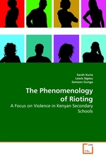The Phenomenology of Rioting. A Focus on Violence in Kenyan Secondary Schools