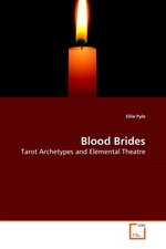 Blood Brides. Tarot Archetypes and Elemental Theatre