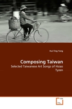 Composing Taiwan. Selected Taiwanese Art Songs of Hsiao Tyzen