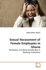Sexual Harassment of Female Employees in Ghana. Perception of Judicial Gender Bias in Banking Institutions