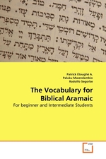 The Vocabulary for Biblical Aramaic. For beginner and Intermediate Students