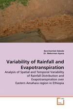 Variability of Rainfall and Evapotranspiration. Analysis of Spatial and Temporal Variability of Rainfall Distribution and Evapotranspiration over Eastern Amahara region in Ethiopia