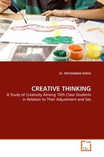 CREATIVE THINKING. A Study of Creativity Among 10th Class Students in Relation to Their Adjustment and Sex