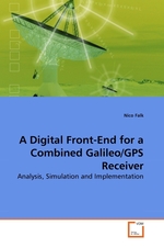 A Digital Front-End for a Combined Galileo/GPS Receiver. Analysis, Simulation and Implementation