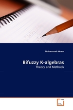 Bifuzzy K-algebras. Theory and Methods