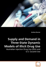 Supply and Demand in Three-State Dynamic Models of Illicit Drug Use. Australian Injection Drug Use (IDU) and U.S. Cocaine Use