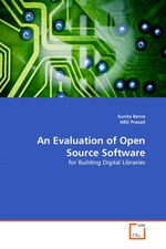 An Evaluation of Open Source Software. for Building Digital Libraries