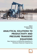 ANALYTICAL SOLUTIONS TO PRODUCTIVITY AND PRESSURE TRANSIENT EQUATIONS. New Solutions to Diffusivity Equations in Petroleum Reservoir Engineering