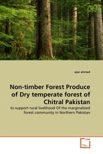 Non-timber Forest Produce of Dry temperate forest of Chitral Pakistan. to support rural livelihood Of the marginalized forest community in Northern Pakistan
