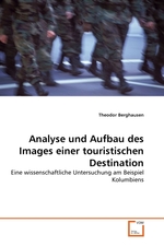 Analyse und Aufbau des Images einer touristischen Destination. Eine wissenschaftliche Untersuchung am Beispiel Kolumbiens