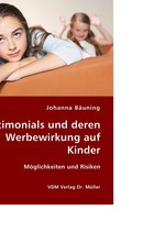 Testimonials und deren Werbewirkung auf Kinder. MA¶glichkeiten und Risiken