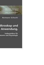 Das Mikroskop und seine Anwendung. insbesondere fuer Pflanzen-Anatomie und Physiologie