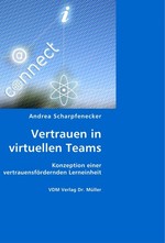 Vertrauen in virtuellen Teams. Konzeption einer vertrauensfoerdernden Lerneinheit