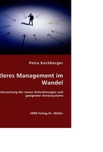 Mittleres Management im Wandel. Eine Untersuchung der neuen Anforderungen und geeigneter Anreizsysteme