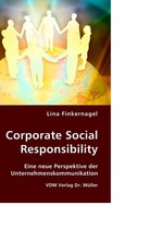 Corporate Social Responsibility. Eine neue Perspektive der Unternehmenskommunikation