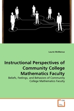 Instructional Perspectives of Community College Mathematics Faculty. Beliefs, Feelings, and Behaviors of Community College Mathematics Faculty