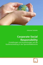 Corporate Social Responsibility. Einstellungen und Auswirkungen auf die Kaufentscheidung in der Sportartikelbranche