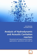 Analysis of Hydrodynamic and Acoustic Cavitation reactors. Numerical and experimental analysis, applications, operations and scale-up