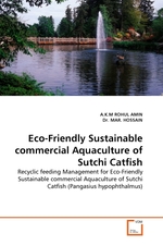 Eco-Friendly Sustainable commercial Aquaculture of Sutchi Catfish. Recyclic feeding Management for Eco-Friendly Sustainable commercial Aquaculture of Sutchi Catfish (Pangasius hypophthalmus)