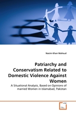 Patriarchy and Conservatism Related to Domestic Violence Against Women. A Situational Analysis, Based on Opinions of married Women in Islamabad, Pakistan