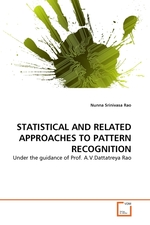 STATISTICAL AND RELATED APPROACHES TO PATTERN RECOGNITION. Under the guidance of Prof. A.V.Dattatreya Rao
