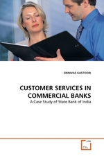 CUSTOMER SERVICES IN COMMERCIAL BANKS. A Case Study of State Bank of India