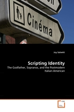 Scripting Identity. The Godfather, Sopranos, and the Postmodern Italian-American