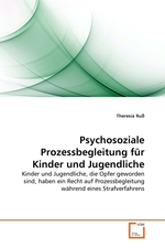 Psychosoziale Prozessbegleitung fuer Kinder und Jugendliche. Kinder und Jugendliche, die Opfer geworden sind, haben ein Recht auf Prozessbegleitung waehrend eines Strafverfahrens