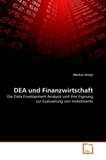 DEA und Finanzwirtschaft. Die Data Envelopment Analysis und ihre Eignung zur Evaluierung von Investments