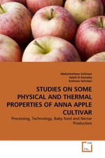 STUDIES ON SOME PHYSICAL AND THERMAL PROPERTIES OF ANNA APPLE CULTIVAR. Processing, Technology, Baby food and Nectar Production