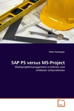 SAP PS versus MS-Project. Multiprojektmanagement in kleinen und mittleren Unternehmen