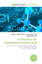 A Structure for Deoxyribose Nucleic Acid