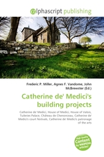 Catherine de Medicis building projects