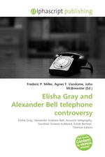 Elisha Gray and Alexander Bell telephone controversy