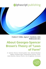 About Georges-Spencer Browns Theory of "Laws of Form"